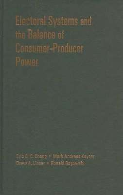 Electoral Systems and the Balance of Consumer-Producer Power book
