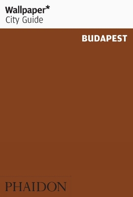 Wallpaper* City Guide Budapest 2012 by Wallpaper*