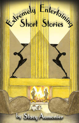 Extremely Entertaining Short Stories: Classic Works of a Master book