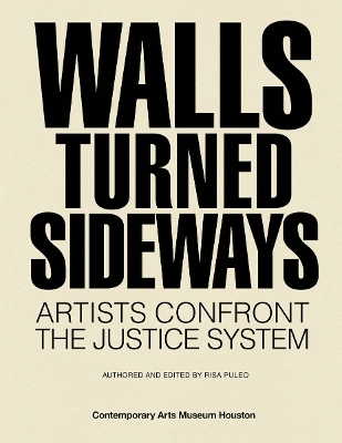 Walls Turned Sideways: Artists Confront the Justice System book