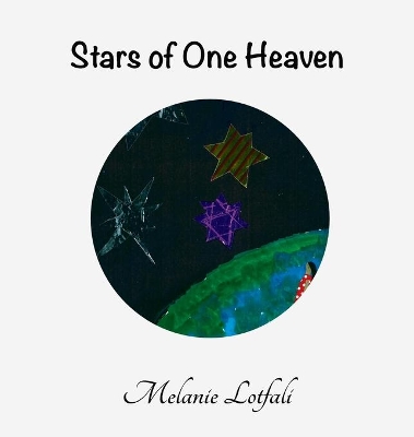 Stars of One Heaven by Melanie Lotfali