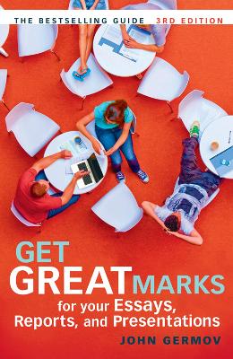 Get Great Marks for Your Essays, Reports, and Presentations by John Germov