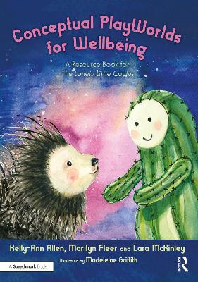Conceptual PlayWorlds for Wellbeing: A Resource Book for the Lonely Little Cactus book