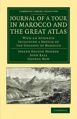 Journal of a Tour in Marocco and the Great Atlas by Joseph Dalton Hooker