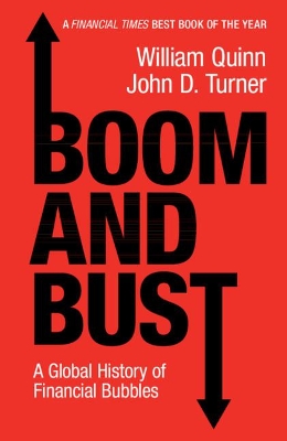 Boom and Bust: A Global History of Financial Bubbles by William Quinn