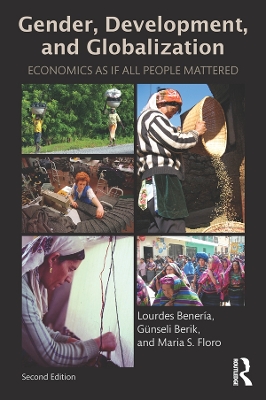 Gender, Development and Globalization: Economics as if All People Mattered by Lourdes Beneria