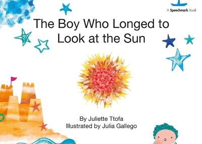 The Boy Who Longed to Look at the Sun: A Story about Self-Care book