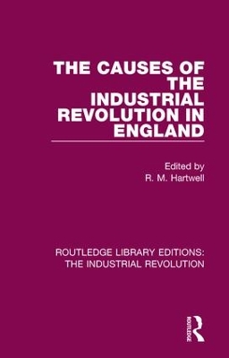 The The Causes of the Industrial Revolution in England by R. M. Hartwell