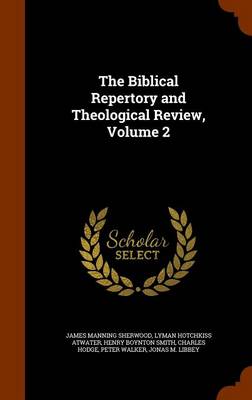 The Biblical Repertory and Theological Review, Volume 2 book