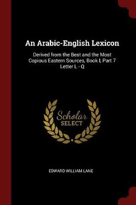 Arabic-English Lexicon by Edward William Lane