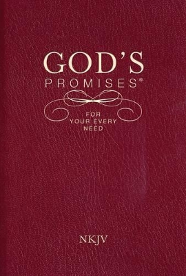 God's Promises for Your Every Need, NKJV by A. Gill