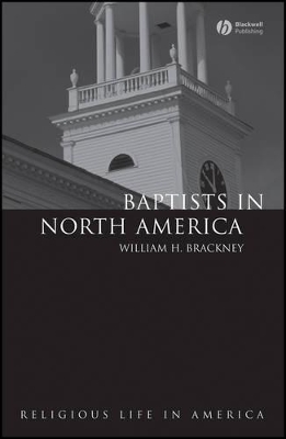 The Baptists in North America by William H. Brackney