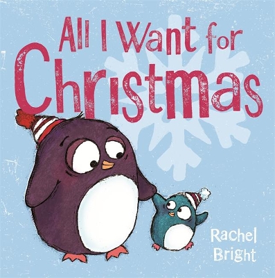 All I Want For Christmas by Rachel Bright
