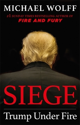 Siege: Trump Under Fire by Michael Wolff