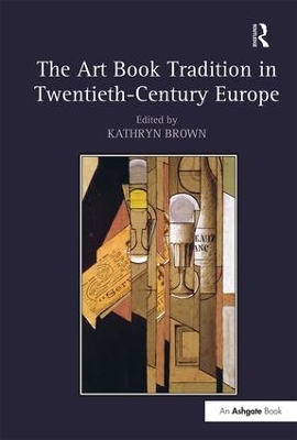 The Art Book Tradition in Twentieth-century Europe by Kathryn Brown