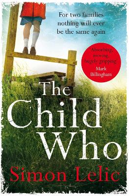 The The Child Who by Simon Lelic