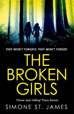 The The Broken Girls: The chilling suspense thriller that will have your heart in your mouth by Simone St. James