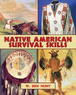 Native American Survival Skills by W. Ben Hunt