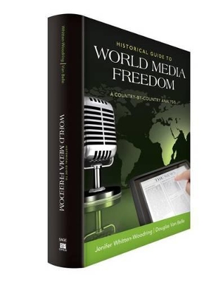 Historical Guide to World Media Freedom by Jenifer Whitten-Woodring