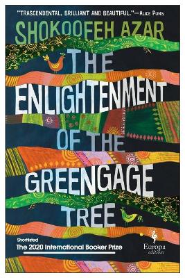 The The Enlightenment of the Greengage Tree by Shokoofeh Azar