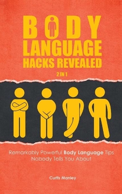 Body Language Hacks Revealed 2 In 1: Remarkably Powerful Body Language Tips Nobody Tells You About book