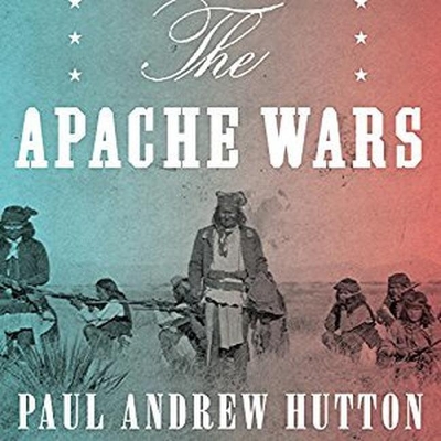 The The Apache Wars Lib/E: The Hunt for Geronimo, the Apache Kid, and the Captive Boy Who Started the Longest War in American History by Paul Andrew Hutton