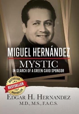 Miguel Hernandez - Mystic: In Search of a Green Card Sponsor book