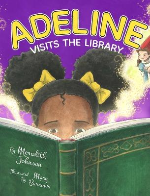 Adeline Visits the Library by Meredith Johnson