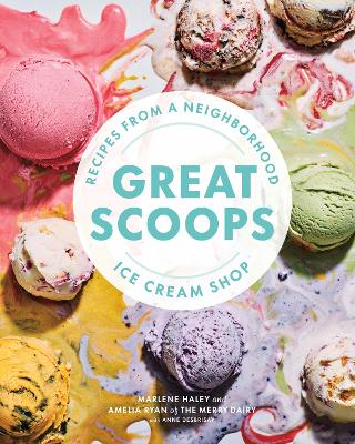 Great Scoops: Recipes from a Neighborhood Ice Cream Shop book