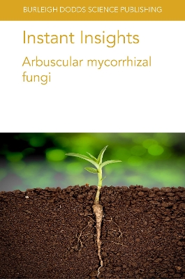 Instant Insights: Arbuscular Mycorrhizal Fungi book