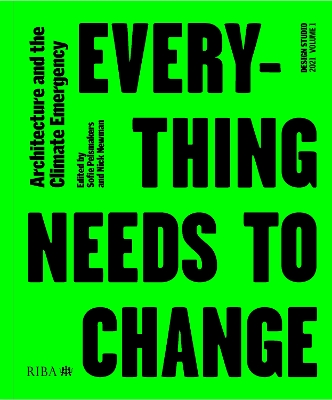 Design Studio Vol. 1: Everything Needs to Change: Architecture and the Climate Emergency: 2021 book