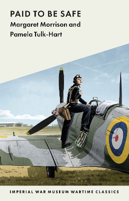 Paid to Be Safe: IWM Wartime Classic book