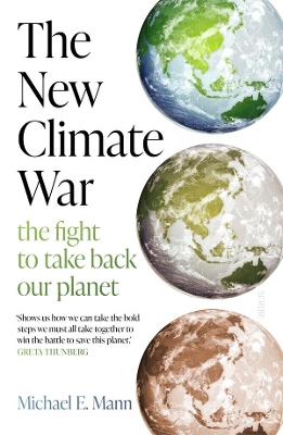 The New Climate War: The fight to take back our planet by Michael E Mann