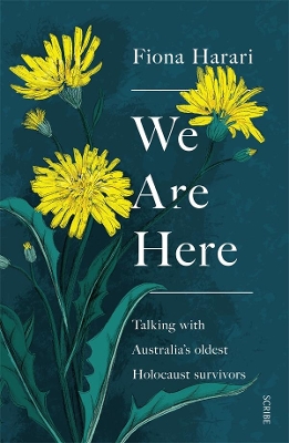 We Are Here: Talking with Australia's Oldest Holocaust Survivors book