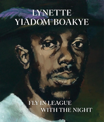 Lynette Yiadom-Boakye: Fly in League with the Night book