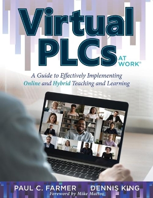 Virtual Plcs at Work(r): A Guide to Effectively Implementing Online and Hybrid Teaching and Learning (Tools, Tips, and Best Practices for Virtual Professional Learning Communities) book