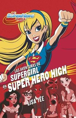 Las Aventuras de Supergirl En Super Hero High (DC Super Hero Girls 2) / Supergirl at Super Hero High book