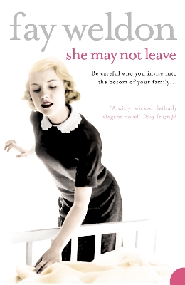 She May Not Leave by Fay Weldon