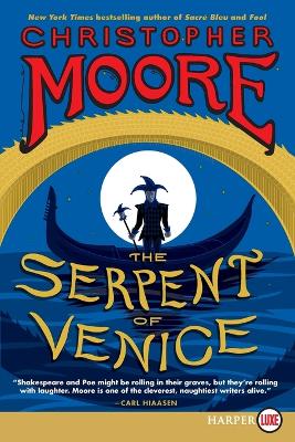 The Serpent of Venice [Large Print] by Christopher Moore