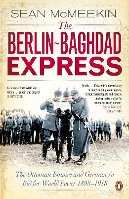 The Berlin-Baghdad Express by Sean McMeekin