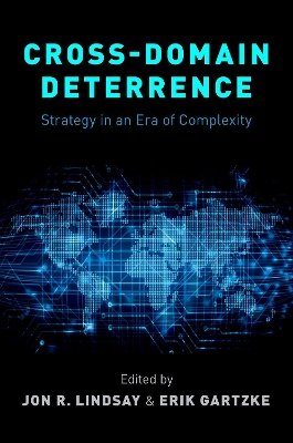 Cross-Domain Deterrence: Strategy in an Era of Complexity book