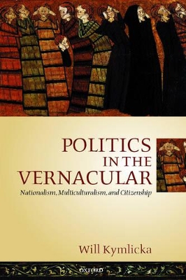 Politics in the Vernacular by Will Kymlicka