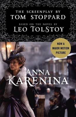 Anna Karenina: The Screenplay by Count Leo Nikolayevich Tolstoy