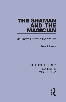 The Shaman and the Magician: Journeys Between the Worlds book