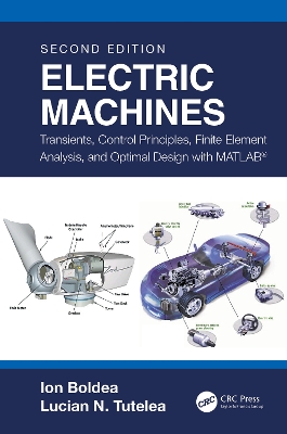 Electric Machines: Transients, Control Principles, Finite Element Analysis, and Optimal Design with MATLAB® book