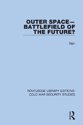 Outer Space - Battlefield of the Future? by Sipri