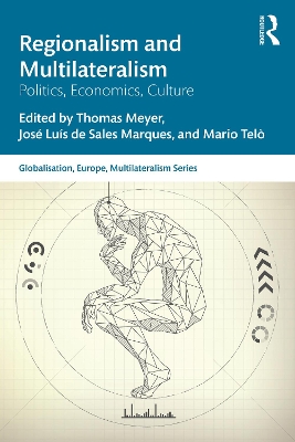 Regionalism and Multilateralism: Politics, Economics, Culture book