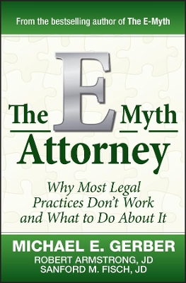 e-Myth Attorney by Michael E Gerber