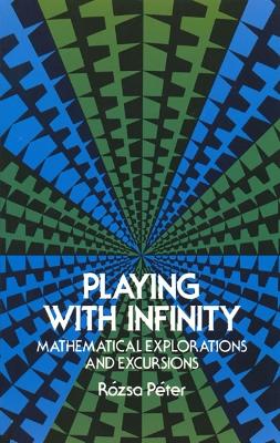 Playing with Infinity: Mathematical Explorations and Excursions book