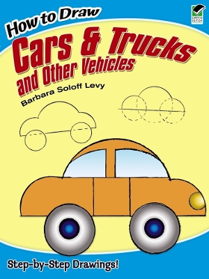 How to Draw Cars and Trucks and Other Vehicles book